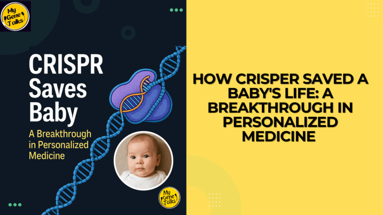 How CRISPR Saved a Baby’s Life: A Breakthrough in Personalized Medicine