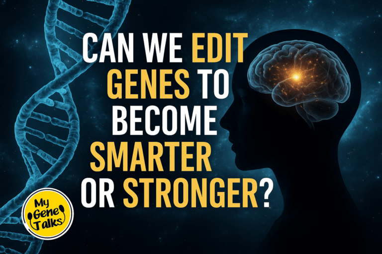 Can We Edit Genes to Become Smarter and Stronger?